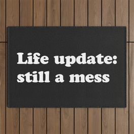 Life Still A Mess Funny Quote Outdoor Rug