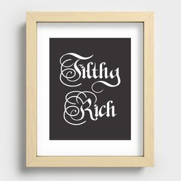 Filthy Rich Recessed Framed Print