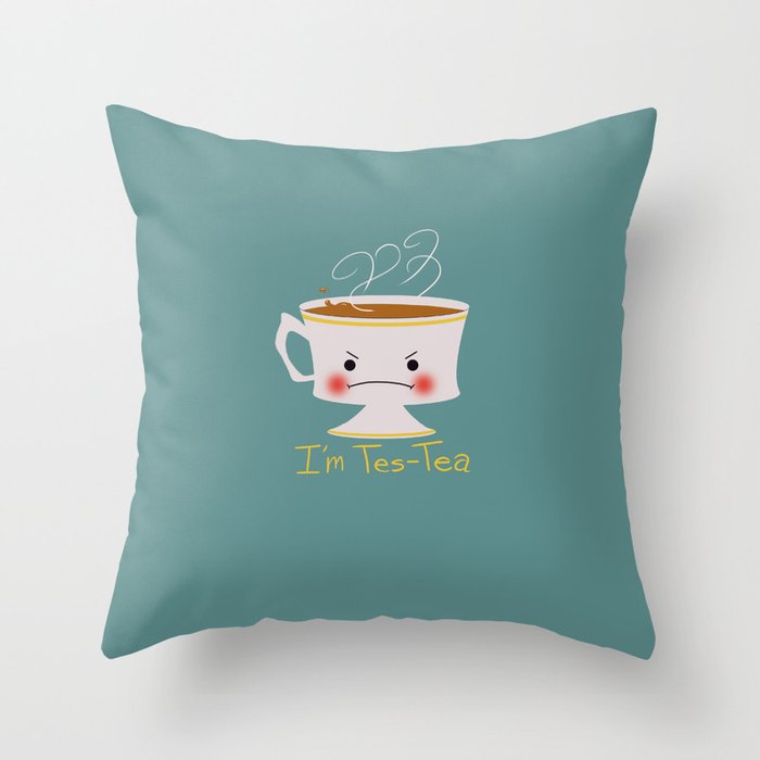 I'm Tes-Tea Throw Pillow