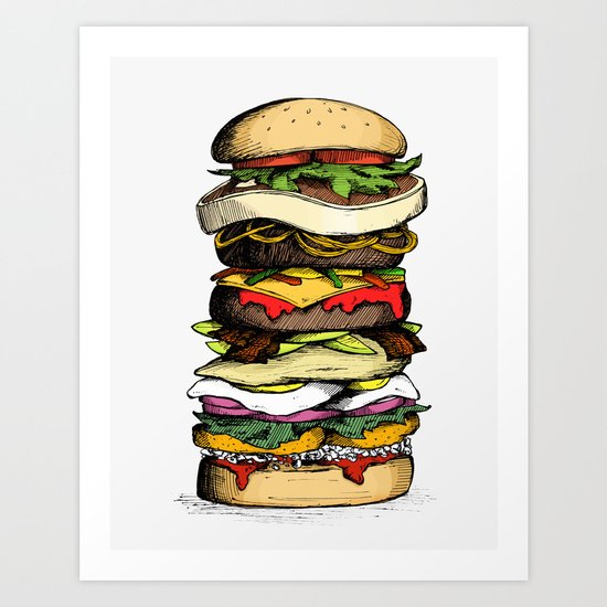 Now THIS is a burger. Art Print