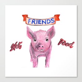 Friends, not food. (vegan pig watercolor) - prints/clothing/wall tapestry/coffee mug/home decor Canvas Print