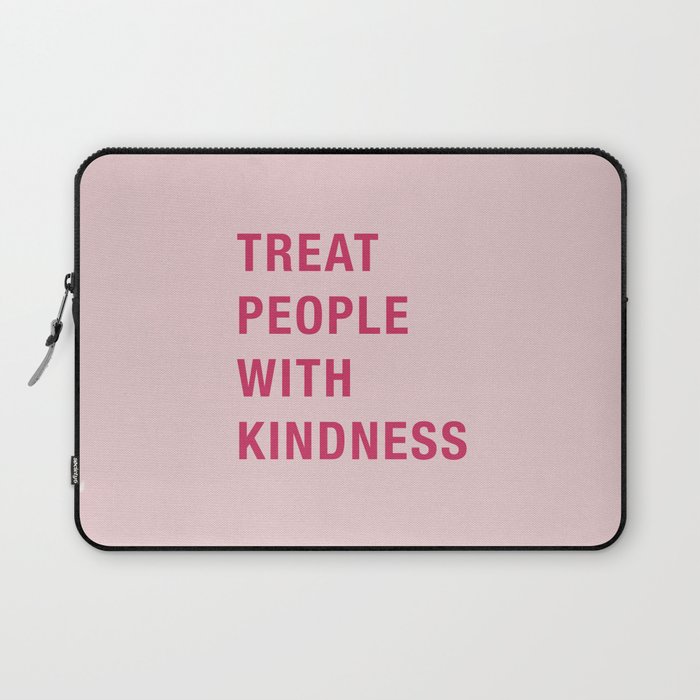 TREAT PEOPLE with KINDNESS Laptop Sleeve