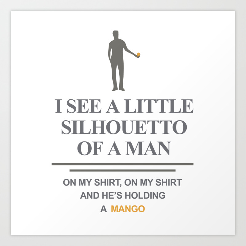 I See Little Silhouetto Of A Man Art Print By Ampun Dj Society6 I See Little Silhouetto Of A Man Art Print By Ampun Dj Society6