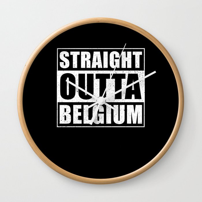 Straight Outta Belgium Wall Clock