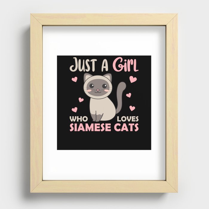 Just A Girl Who Loves Siamese Cats Cute Cat Recessed Framed Print