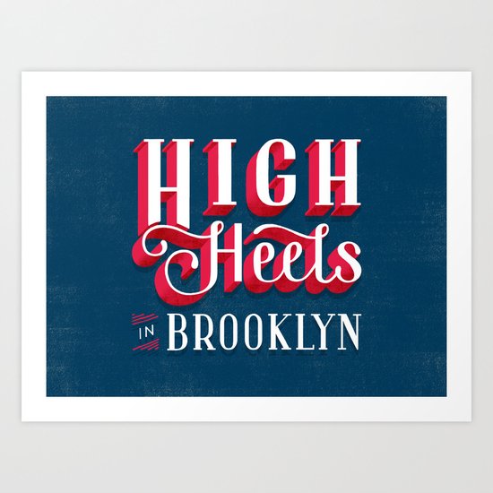 High Heels in Brooklyn Art Print