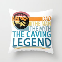 Dad The Man The Myth The Caving Legend Throw Pillow