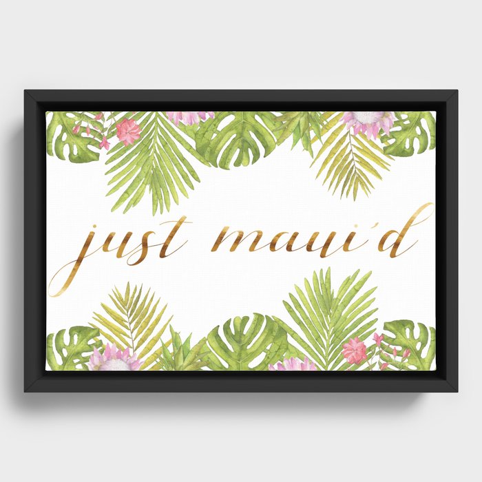 Just Maui'd - Tropical Leaves & Flowers with Gold Script in Pink Green and White Framed Canvas