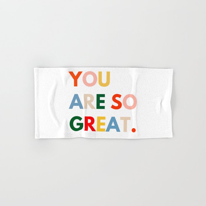 You Are So Great, Motivational Quotes  Hand & Bath Towel