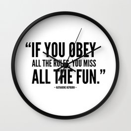If you obey all the rules, you miss all the fun Wall Clock | Enjoyment, Graphicdesign, Positive, Rules, Missthefun, Quote, Compliance, Motivational, Enjoy, Comply 