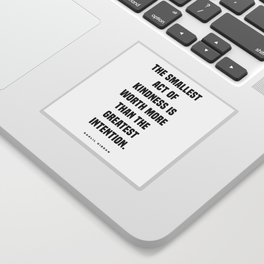 The Smallest Act Of Kindness Is Worth More - Kahlil Gibran Quote - Literature - Typography Print Sticker