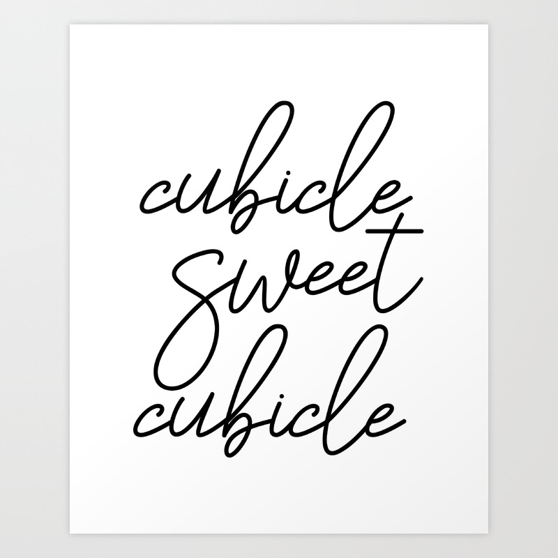 Cubicle Sweet Cubicle Printable Wall Art Office Poster Cubicle Decor Office Art Art Print By Forever Art Studio Society6