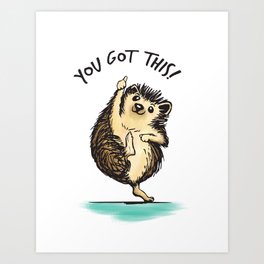 Motivational Hedgehog Art Print