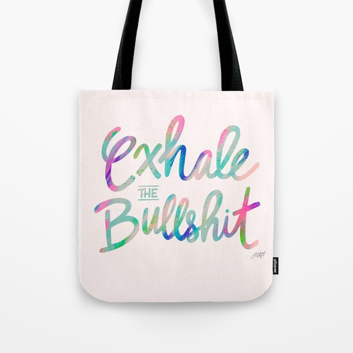 Exhale the Bullshit Tote Bag