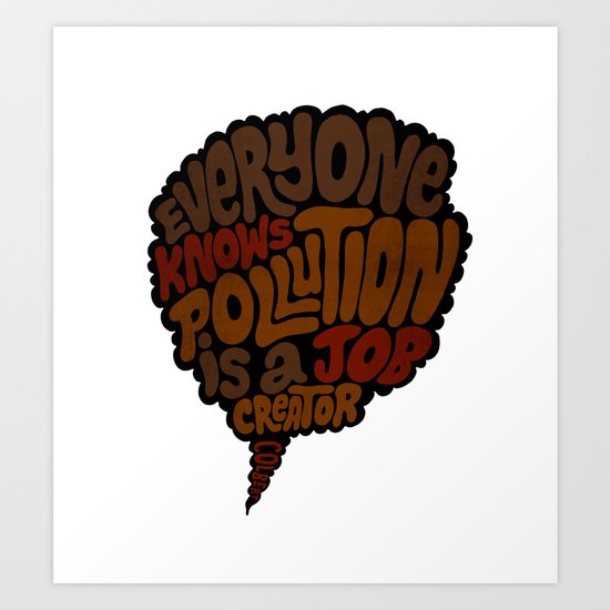 Pollution, Job Creator Art Print