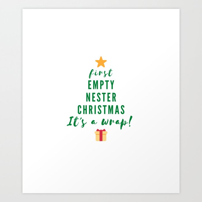 First Empty Nester Christmas It's A Wrap! Art Print