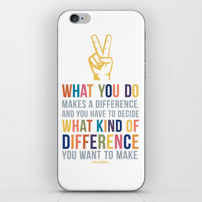 What You Do Makes a Difference Jane Goodall Quote Art iPhone Skin