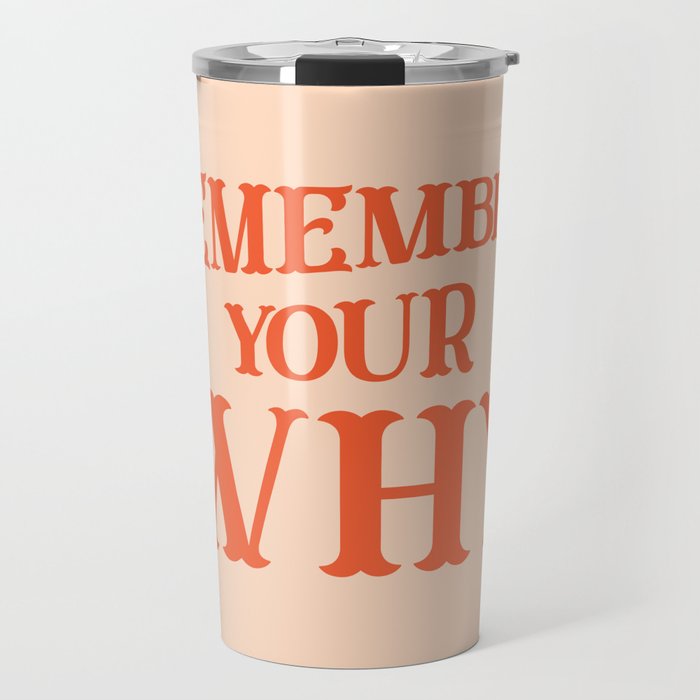 Remember your why quote Travel Mug