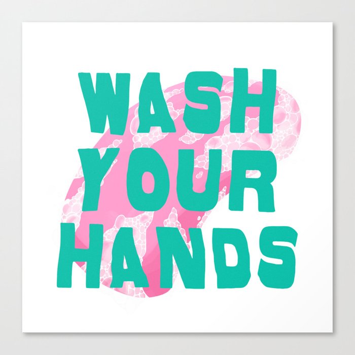 Wash Your Hands Canvas Print