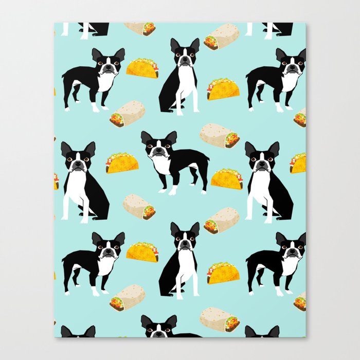 Boston Terrier Tacos Fast Food Junk Food Mexican Food Texmex Fun Dog Art Funny Pet Portrait Animal Canvas Print By Petfriendly Society6