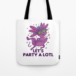 Lets Party A Lotl Mardi Gras Axolotl Pun Tote Bag