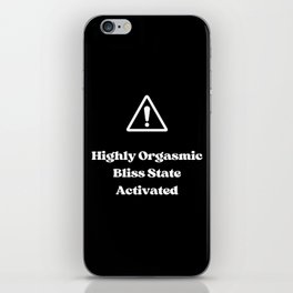 Highly Orgasmic Bliss State Activated Black iPhone Skin
