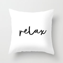 Relax black and white contemporary minimalist typography poster home wall decor bedroom Throw Pillow