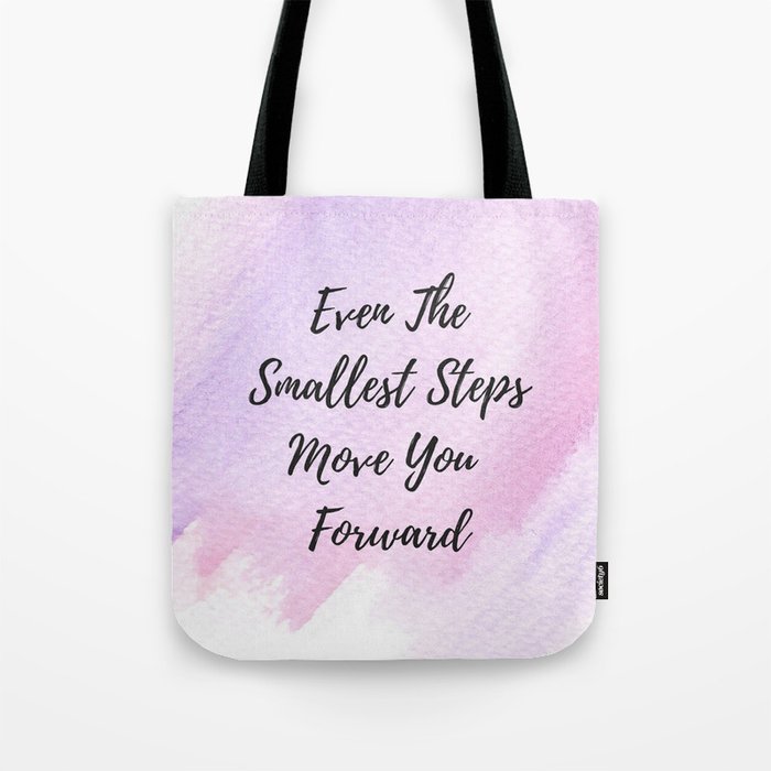 Even The Smallest Steps Move You Forward Tote Bag By Goentrepreneur Even The Smallest Steps Move You Forward Tote Bag By Goentrepreneur