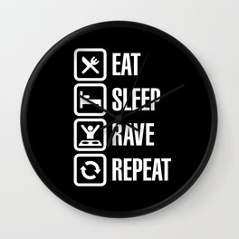 Eat sleep rave repeat Wall Clock