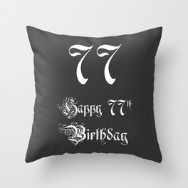 [ Thumbnail: Happy 77th Birthday - Fancy, Ornate, Intricate Look Throw Pillow ]