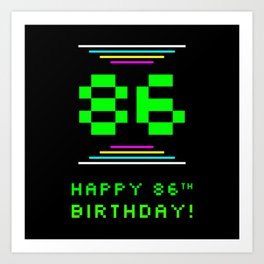 [ Thumbnail: 86th Birthday - Nerdy Geeky Pixelated 8-Bit Computing Graphics Inspired Look Art Print ]