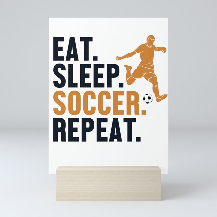 Eat Sleep Soccer Repeat Futbol Fußball Goal Keeper Soccer Mini Art Print