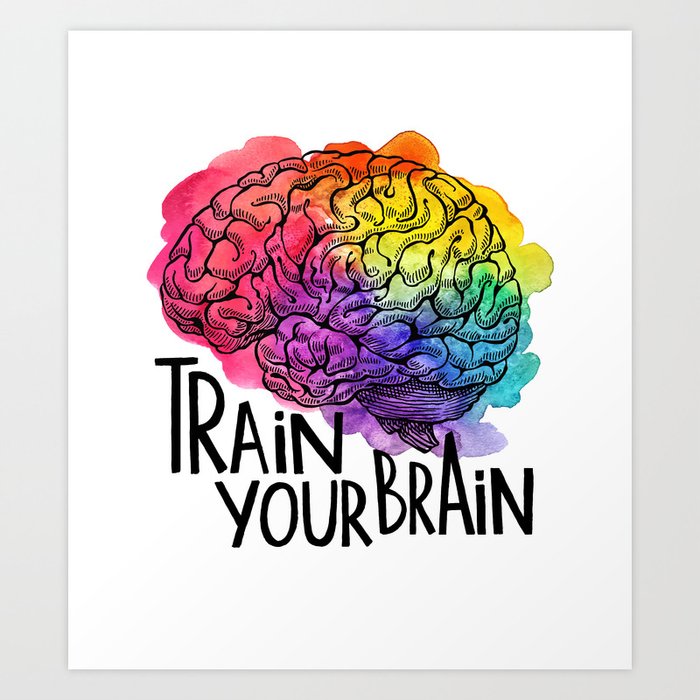 Train your brain Art Print
