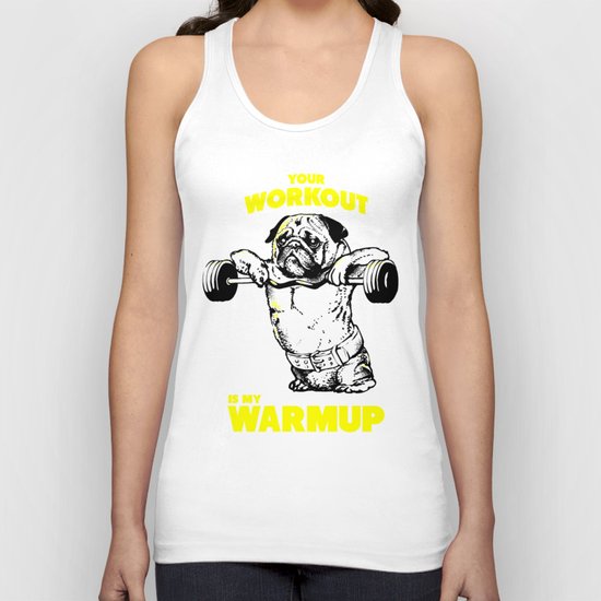 Your workout is my warm up Unisex Tank Top