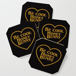 Be Cool Honey Bunny Funny Saying Coaster