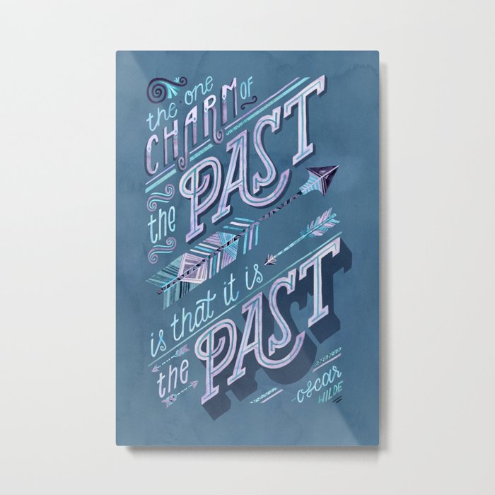 The Past is the Past Metal Print