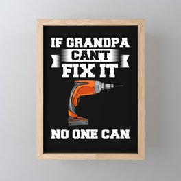 If Grandpa Can't Fix It Repair Drill Father's Day Framed Mini Art Print