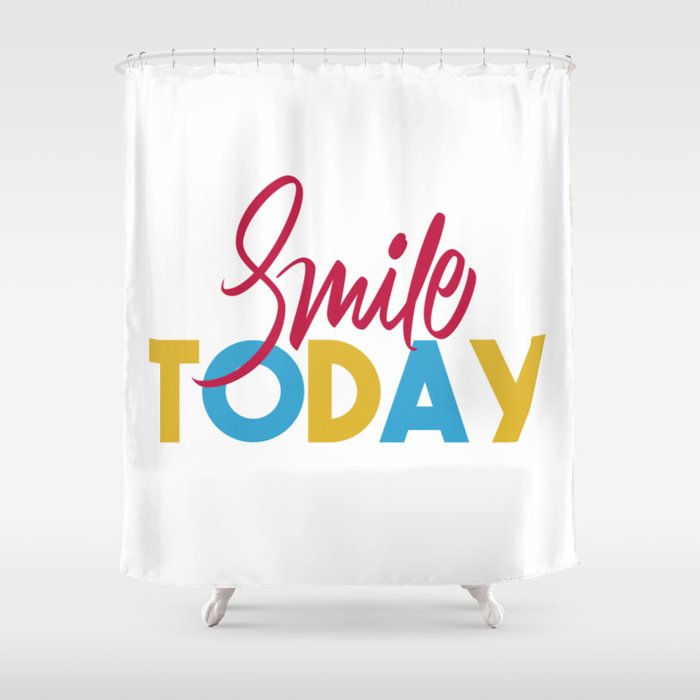 Smile Today Shower Curtain