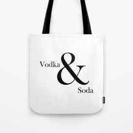 VODKA & SODA #2 Tote Bag