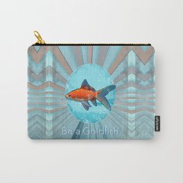 Be a Goldfish - 2 Carry-All Pouch
