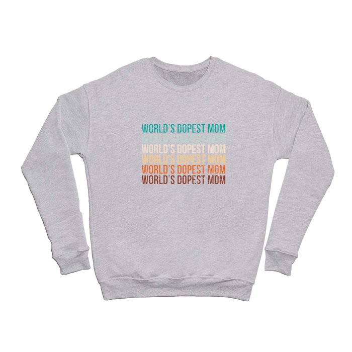 World's Dopest Mom Crewneck Sweatshirt