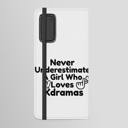 Never Underestimate A Girl Who Loves Kdramas Android Wallet Case