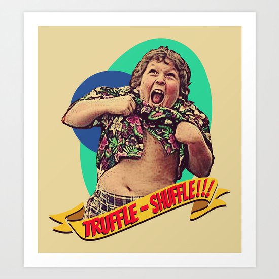 Truffle Shuffle! Art Print