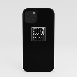 Stuck Not Broken Black & White iPhone Case