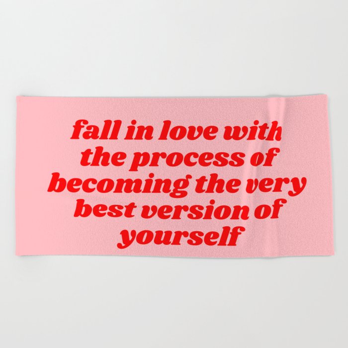 fall in love with the process Beach Towel