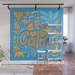 BE CALM UPLIFTING LETTERING Wall Mural