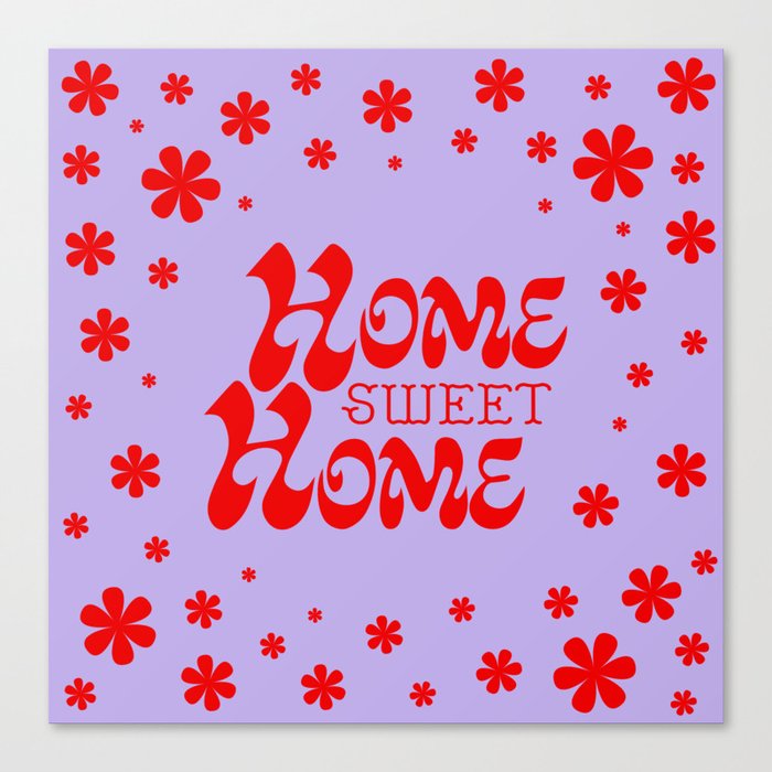 Home Sweet Home, Lavender and Red Canvas Print