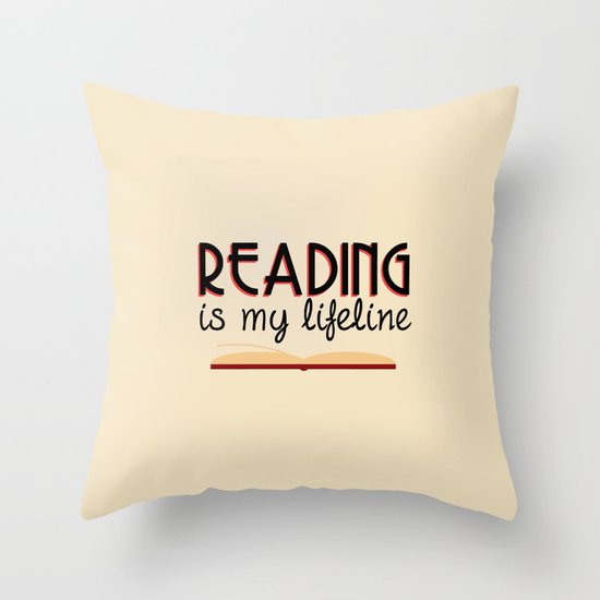 Reading is my lifeline Throw Pillow
