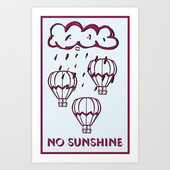 No sunshine today Art Print