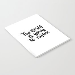 The world is yours to explore calligraphy Notebook